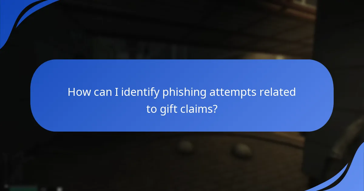 How can I identify phishing attempts related to gift claims?