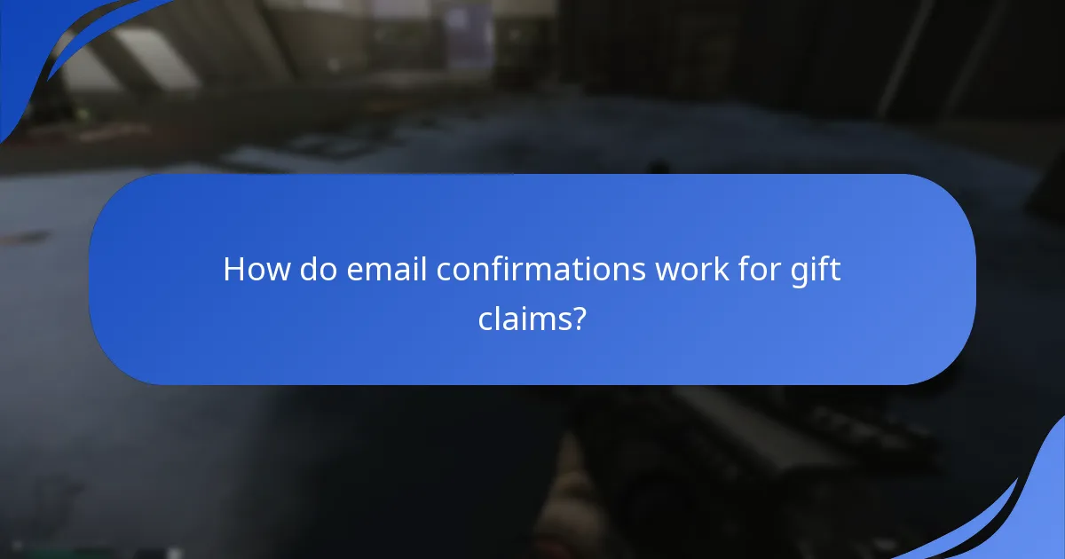 How do email confirmations work for gift claims?