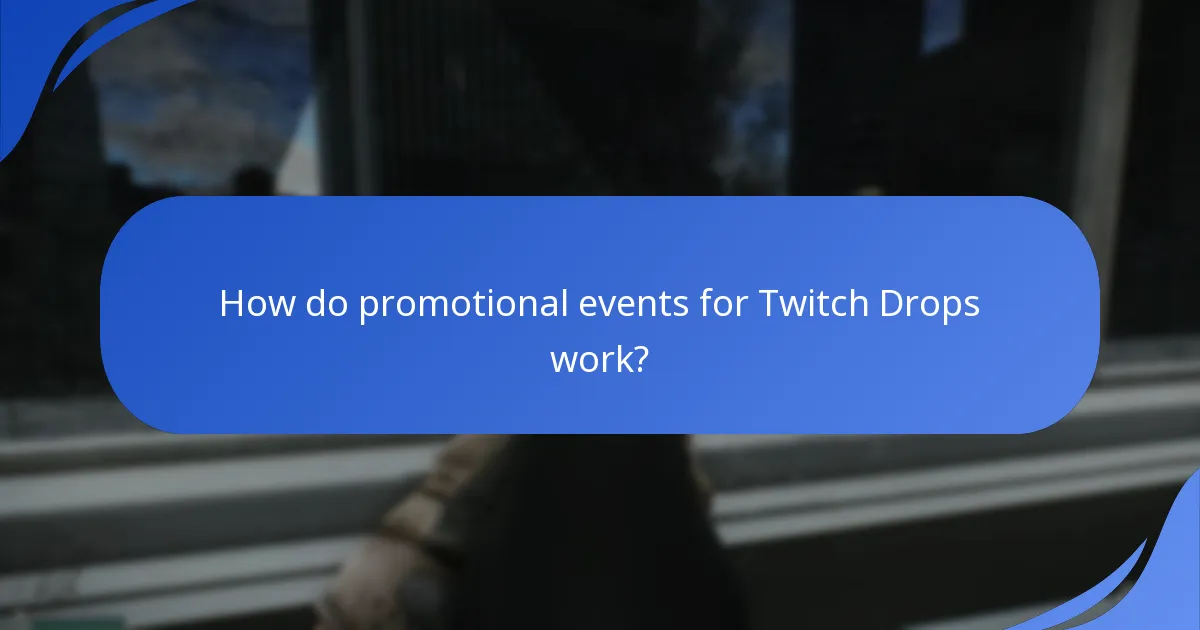 How do promotional events for Twitch Drops work?