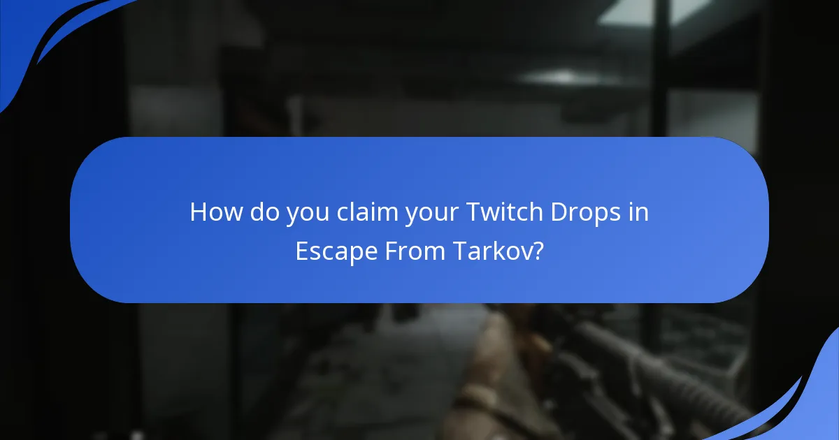 How do you claim your Twitch Drops in Escape From Tarkov?