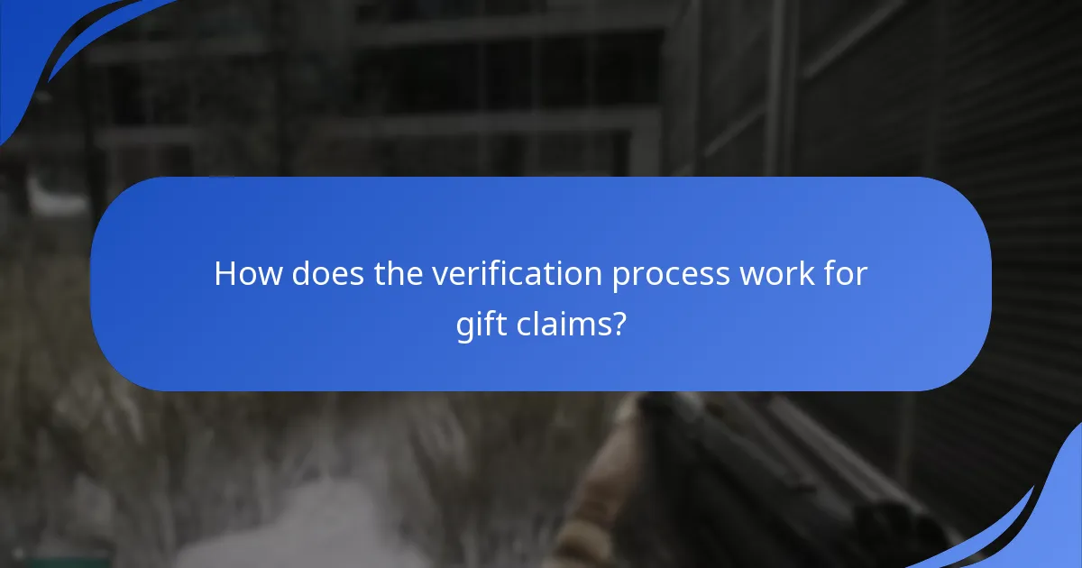 How does the verification process work for gift claims?