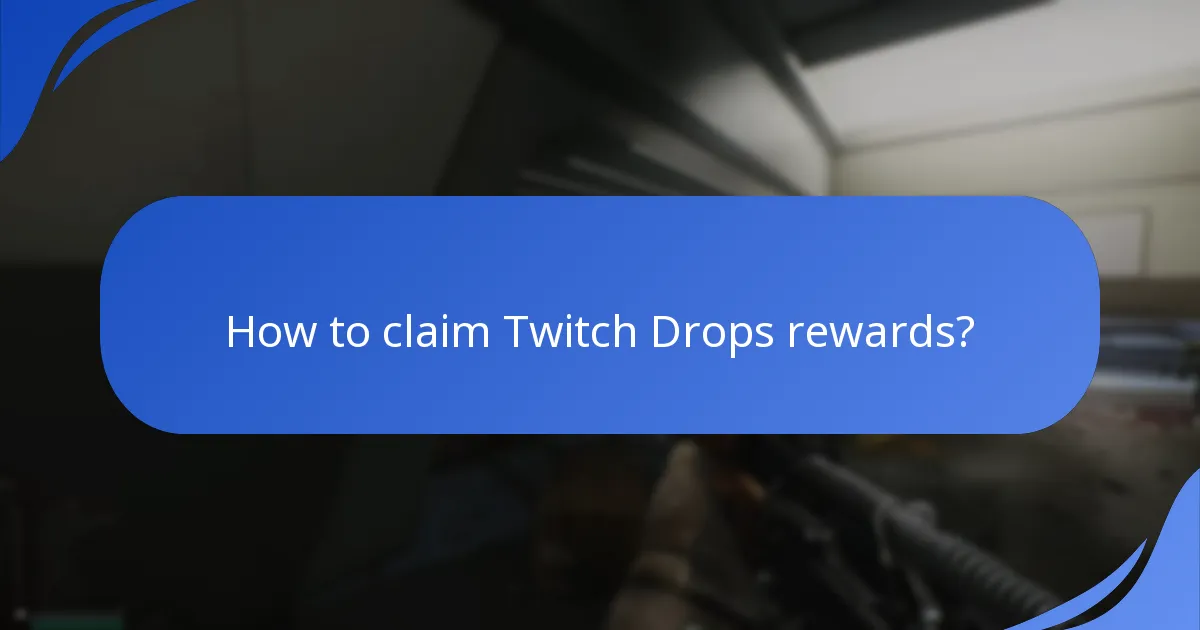 How to claim Twitch Drops rewards?