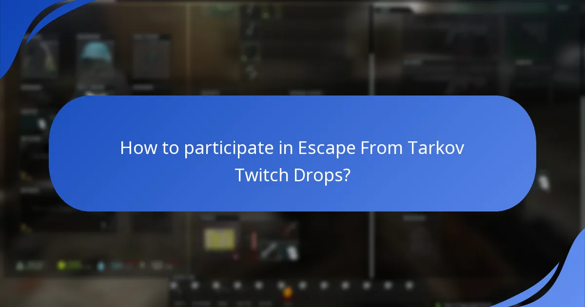 How to participate in Escape From Tarkov Twitch Drops?