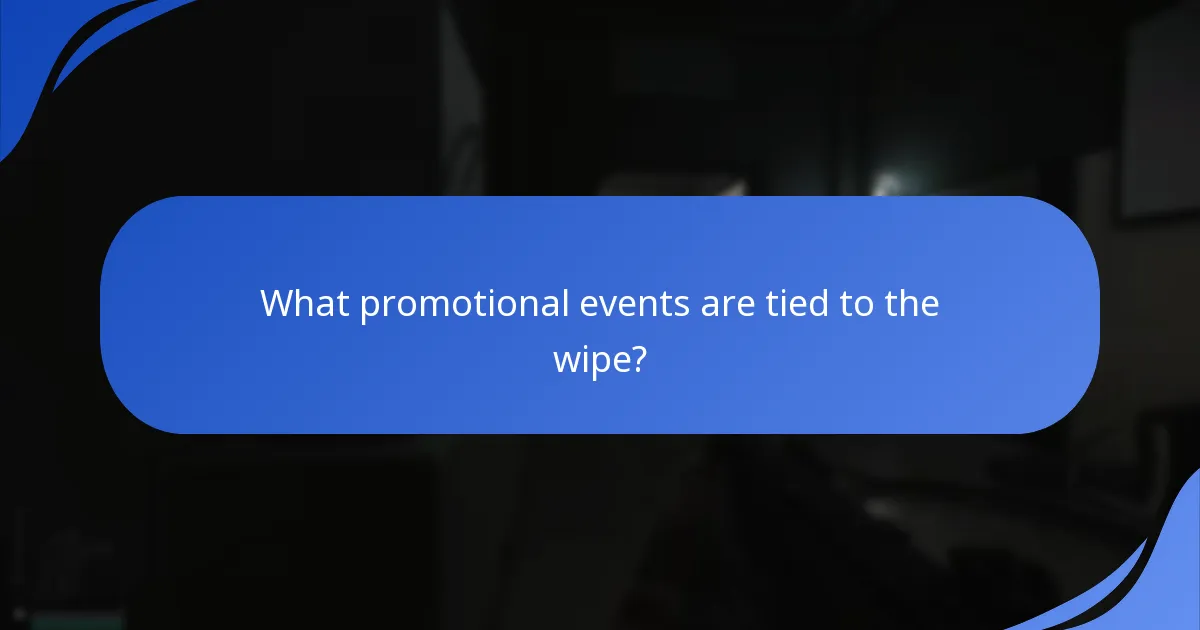 What promotional events are tied to the wipe?