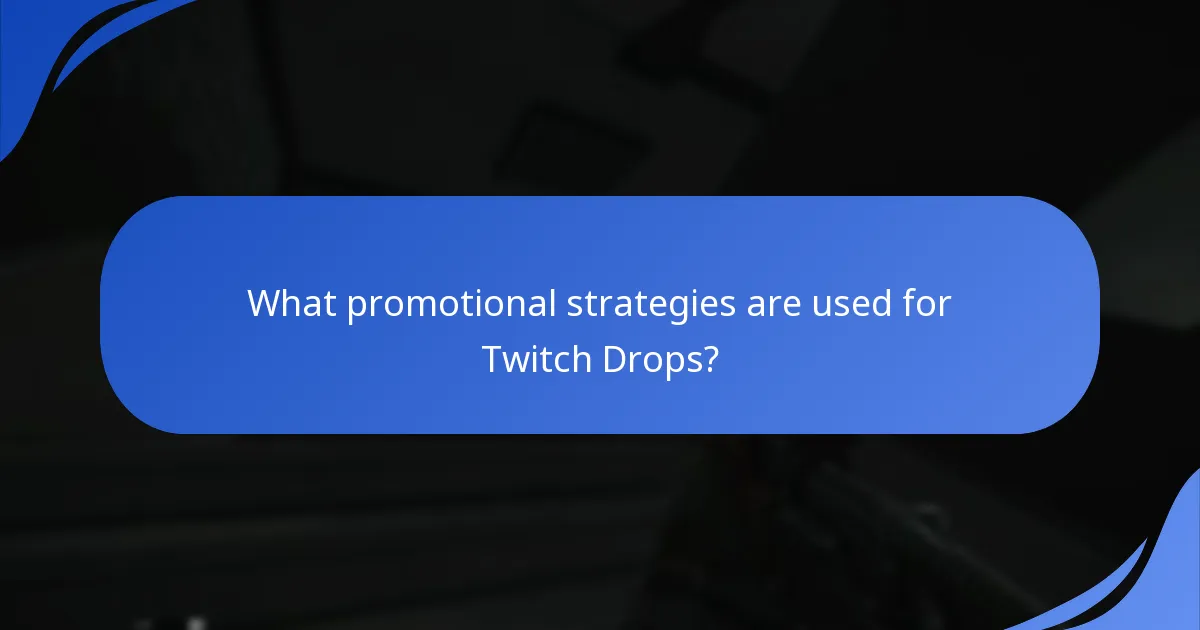 What promotional strategies are used for Twitch Drops?