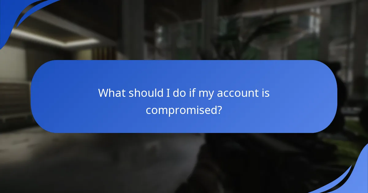 What should I do if my account is compromised?