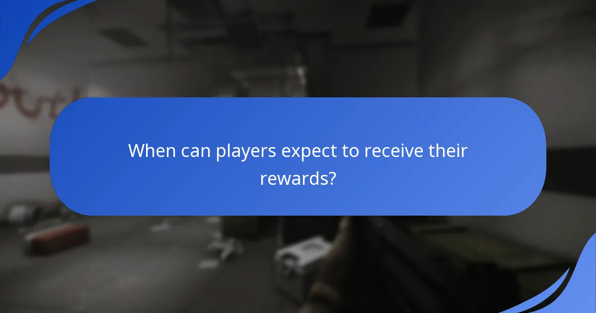 When can players expect to receive their rewards?