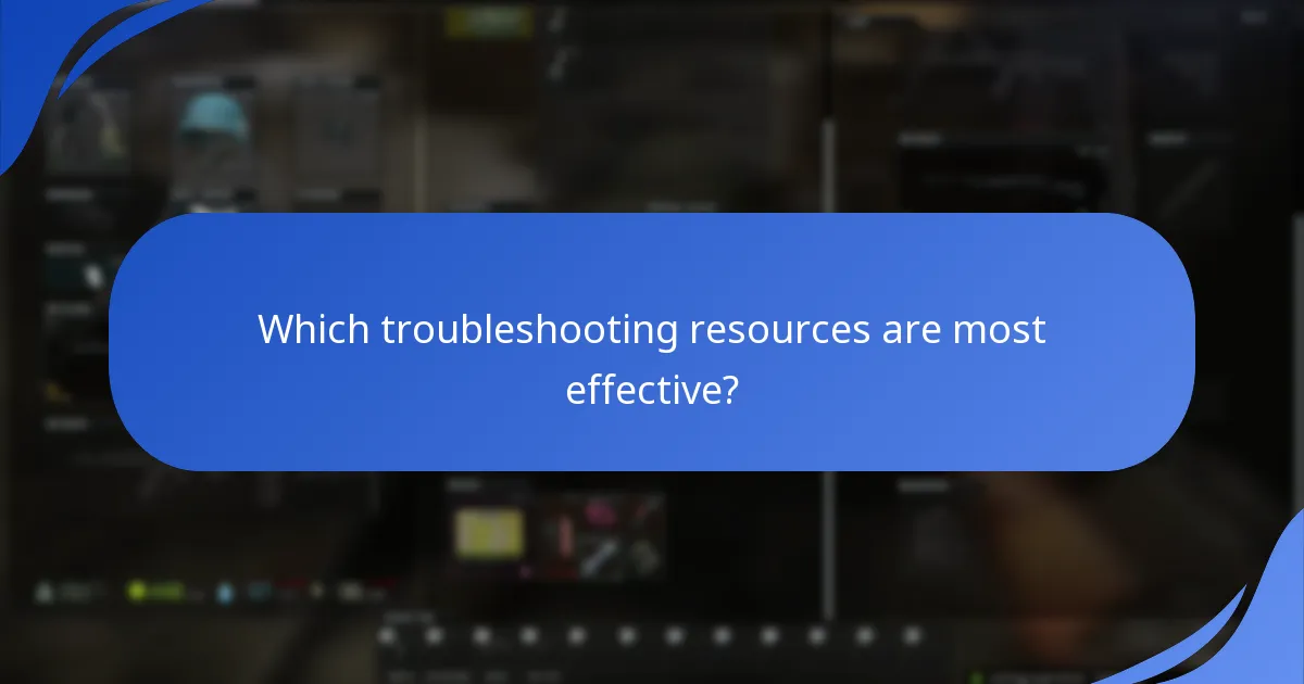 Which troubleshooting resources are most effective?